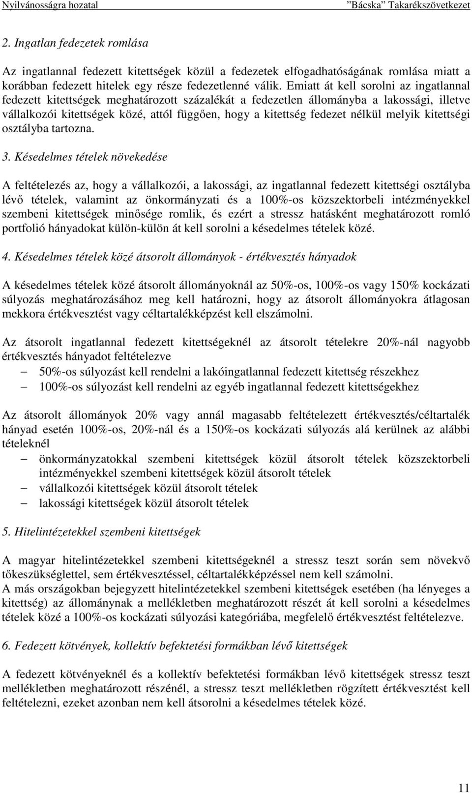 nélkül melyik kitettségi osztályba tartozna. 3.