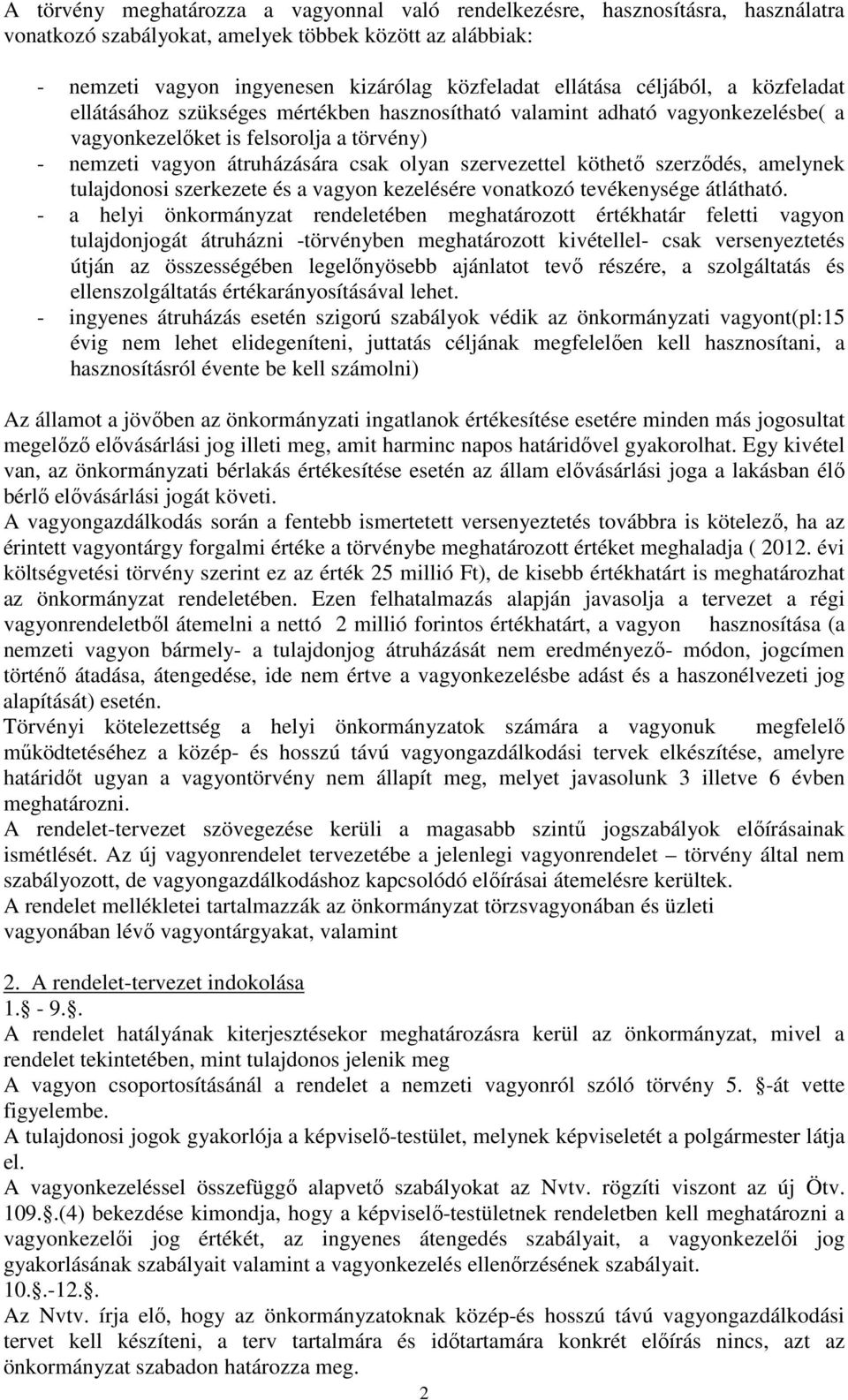 köthető szerződés, amelynek tulajdonosi szerkezete és a vagyon kezelésére vonatkozó tevékenysége átlátható.