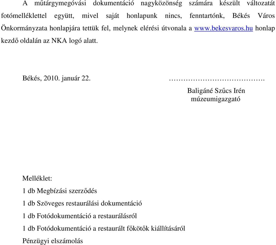 hu honlap kezdı oldalán az NKA logó alatt. Békés, 2010. január 22.