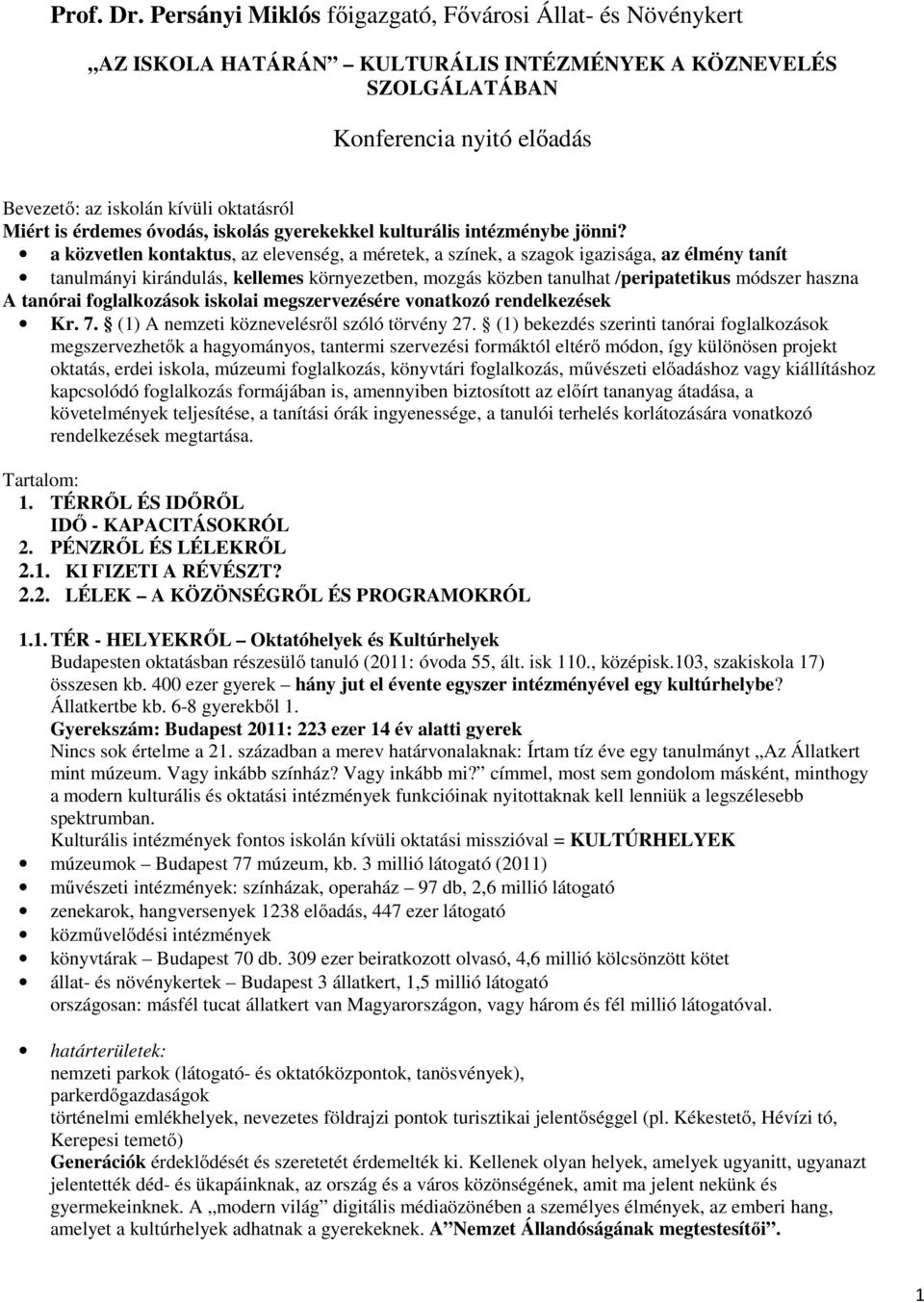 érdemes óvodás, iskolás gyerekekkel kulturális intézménybe jönni?