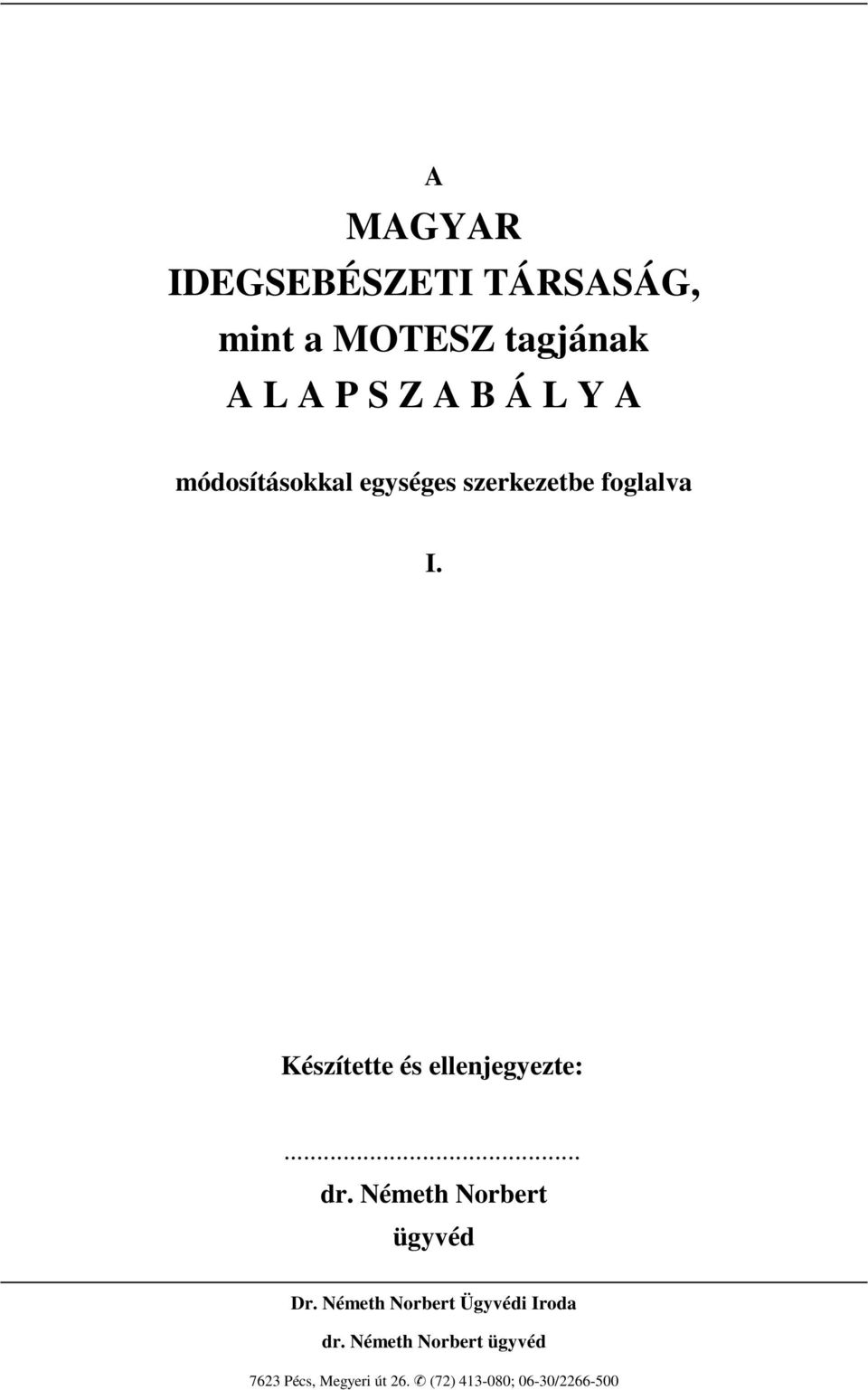 módosításokkal egységes szerkezetbe foglalva I.