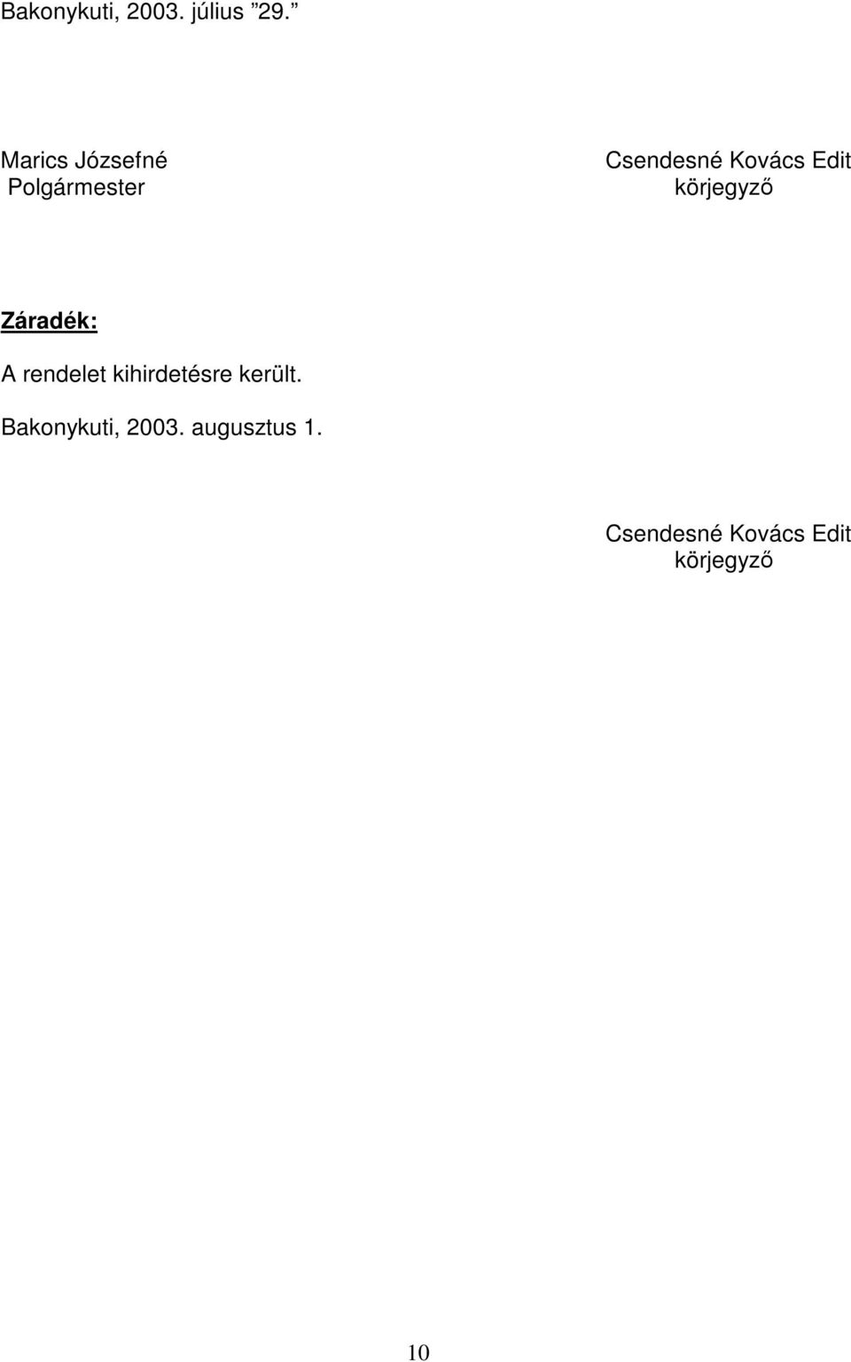 Edit körjegyzı Záradék: A rendelet kihirdetésre