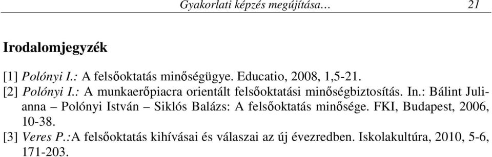 In.: Bálint Julianna Polónyi István Siklós Balázs: A felsőoktatás minősége.