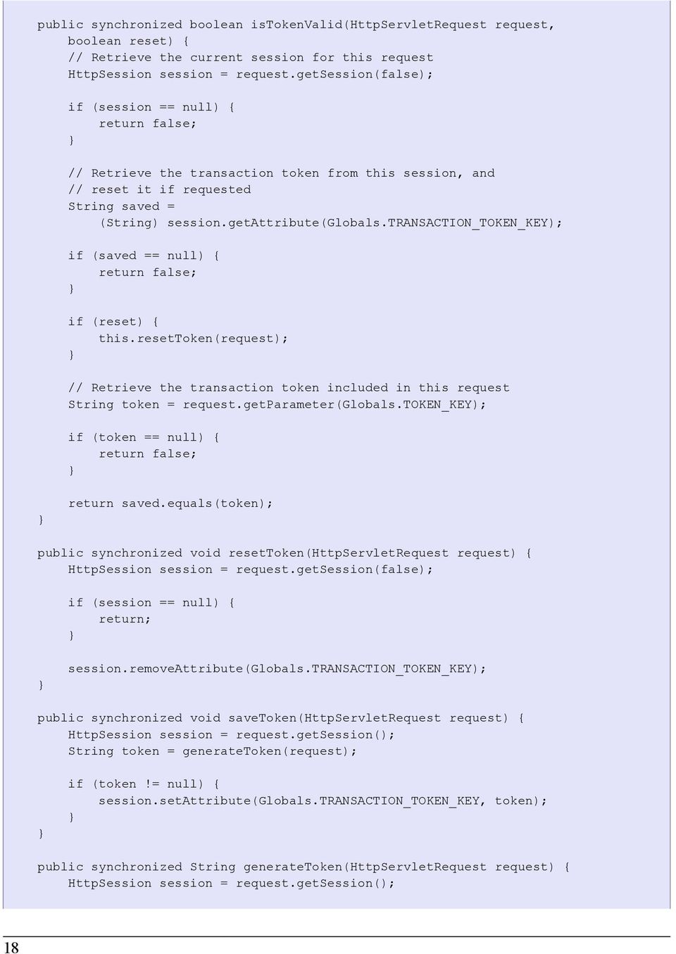 transaction_token_key); if (saved == null) { return false; if (reset) { this.resettoken(request); // Retrieve the transaction token included in this request String token = request.