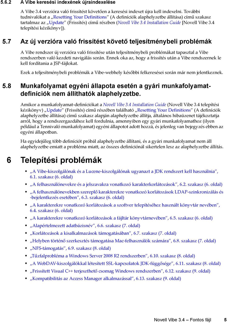 4 telepítési kézikönyv]). 5.