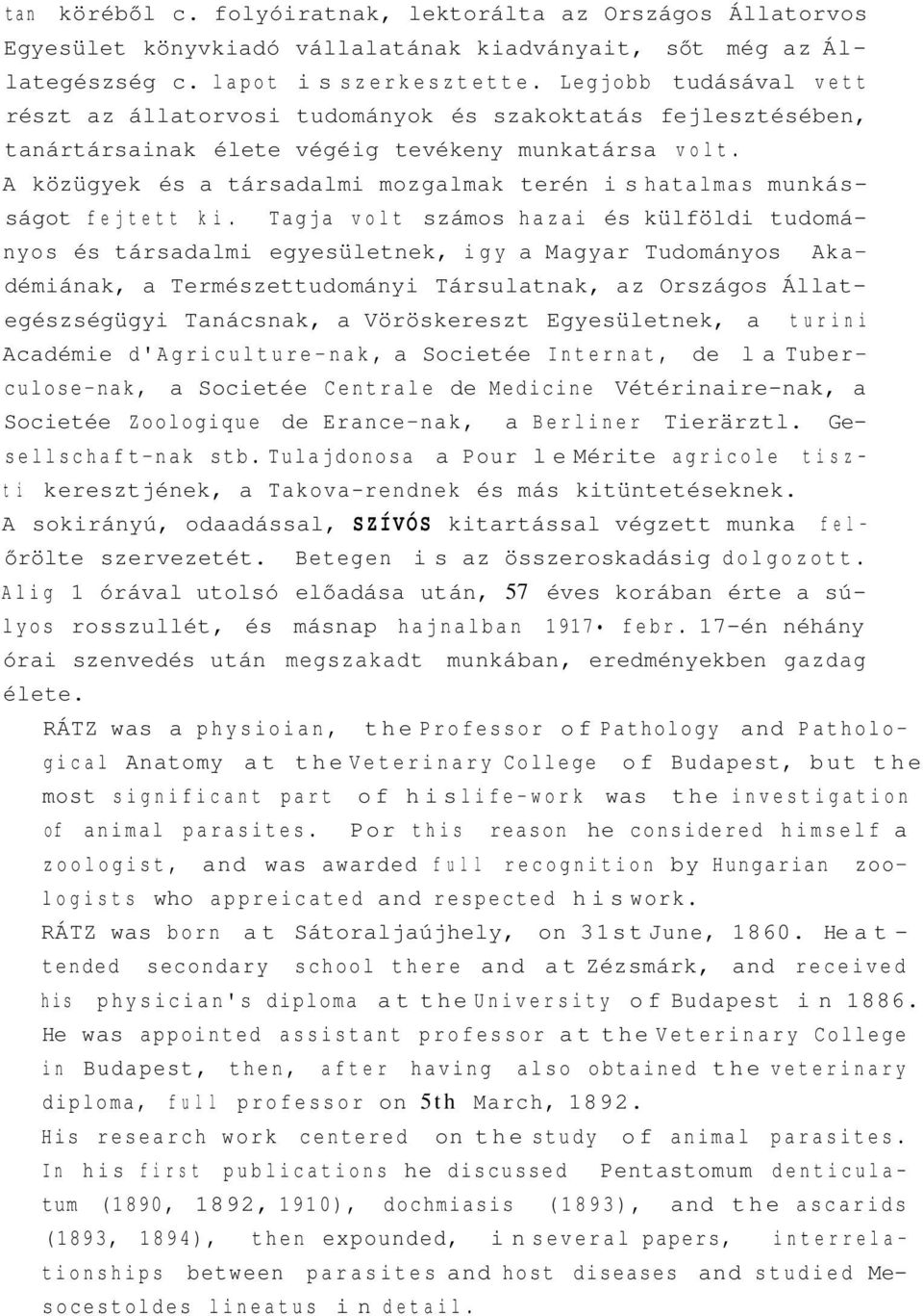 A közügyek és a társadalmi mozgalmak terén is hatalmas munkásságot fejtett k i.