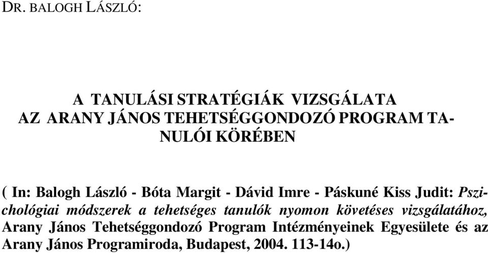 Pszichológiai módszerek a tehetséges tanulók nyomon követéses vizsgálatához, Arany János