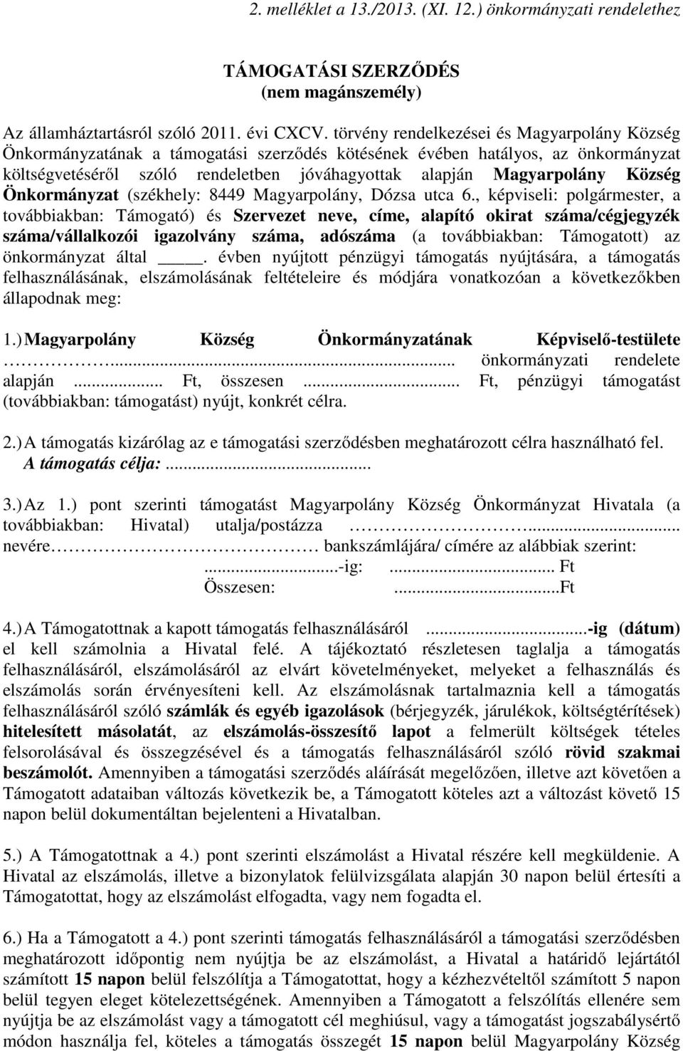 Község Önkormányzat (székhely: 8449 Magyarpolány, Dózsa utca 6.