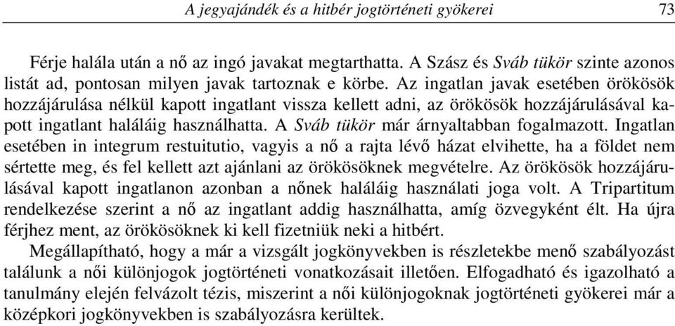 A Sváb tükör már árnyaltabban fogalmazott.