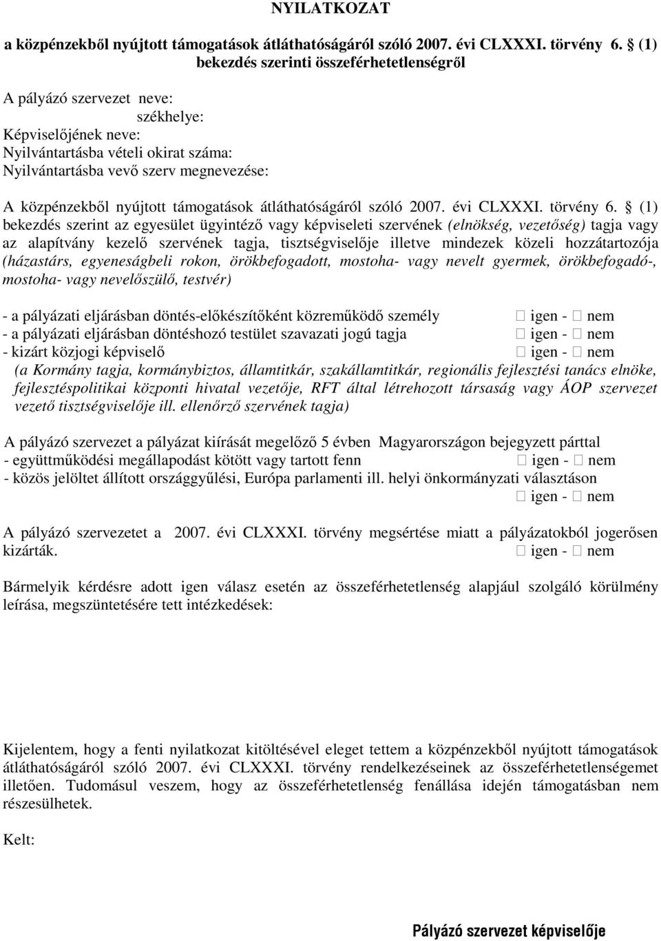 nyújtott támogatások átláthatóságáról szóló 2007. évi CLXXXI. törvény 6.