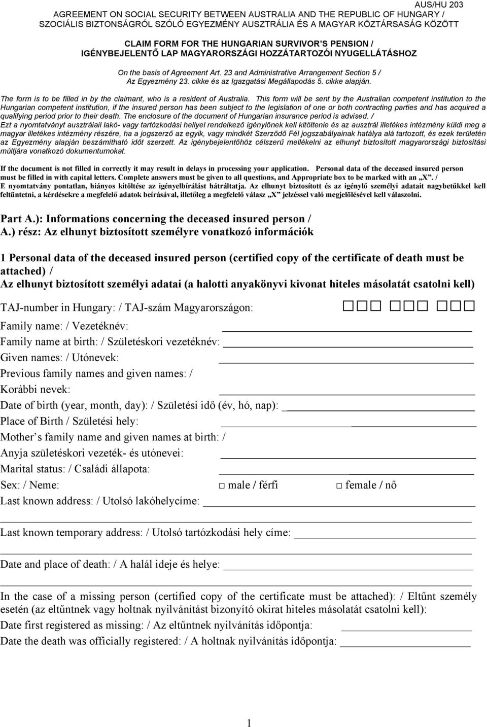 cikke és az Igazgatási Megállapodás 5. cikke alapján. The form is to be filled in by the claimant, who is a resident of Australia.