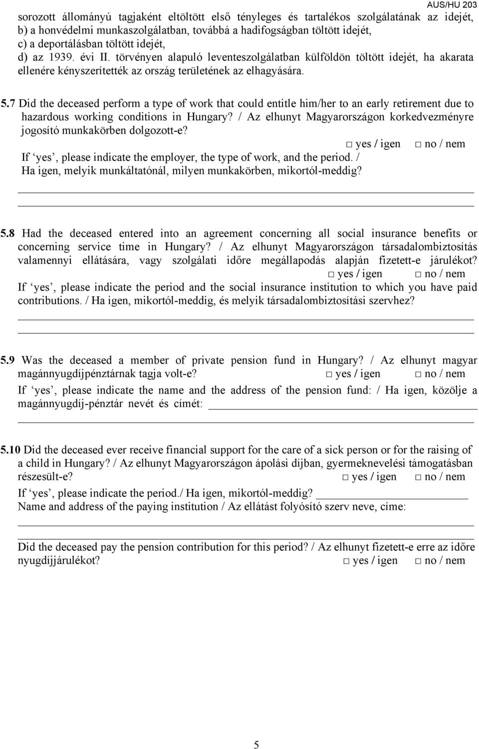7 Did the deceased perform a type of work that could entitle him/her to an early retirement due to hazardous working conditions in Hungary?