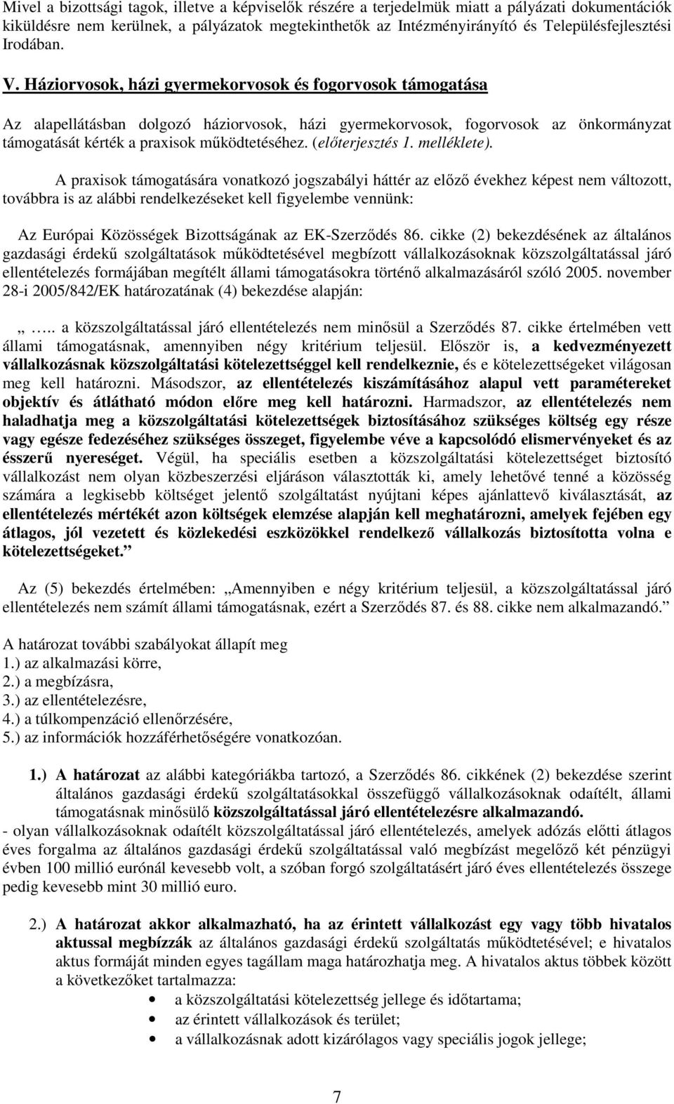 (elıterjesztés 1. melléklete).