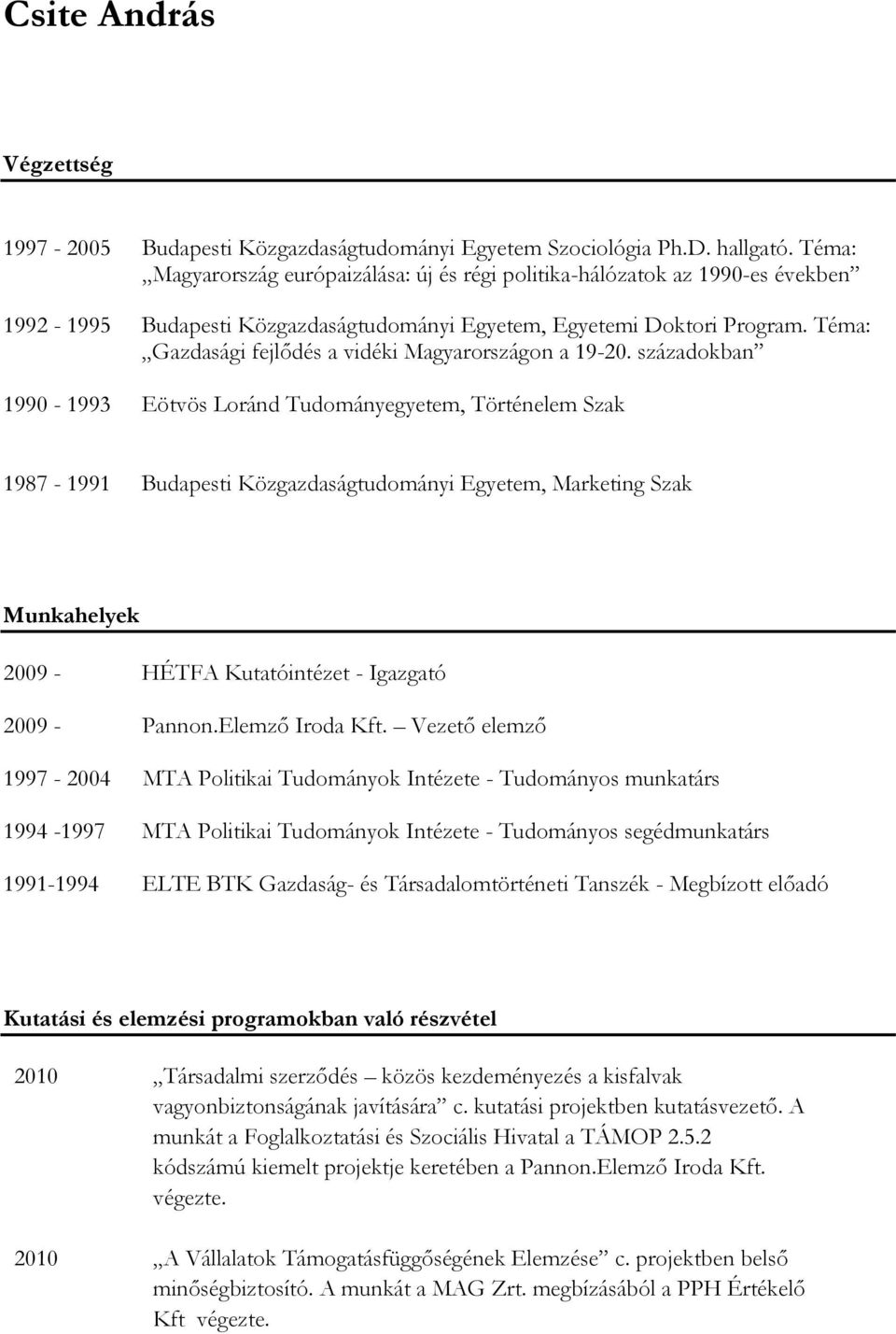 Téma: Gazdasági fejlődés a vidéki Magyarországon a 19-20.