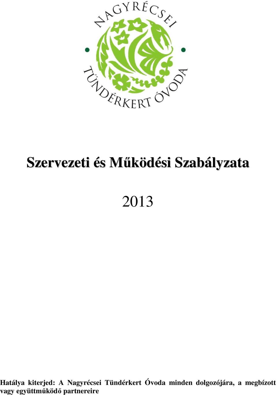 Tündérkert Óvoda minden dolgozójára,