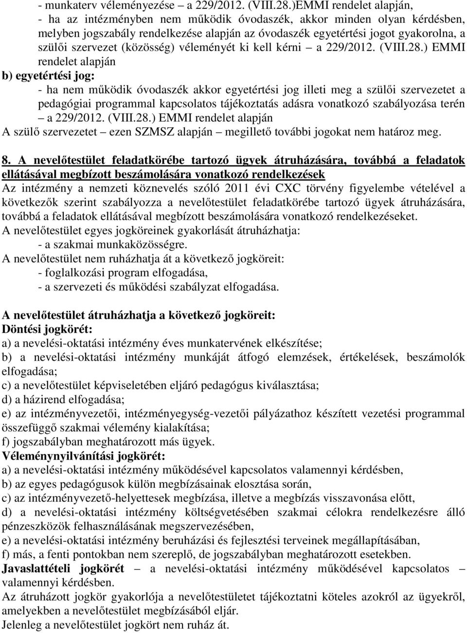 (közösség) véleményét ki kell kérni a 229/2012. (VIII.28.