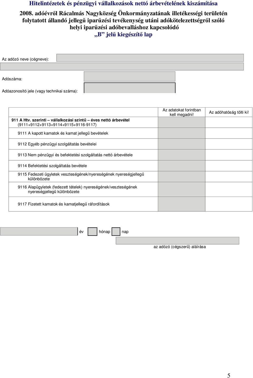 Az adóhatóság tölti ki!