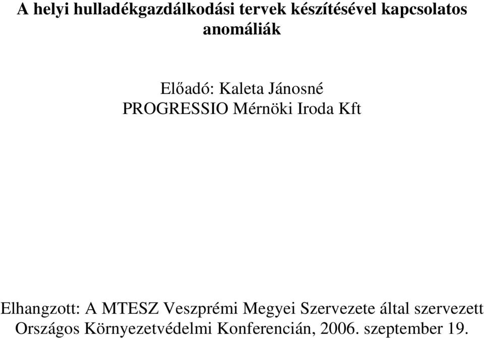 Elhangzott: A MTESZ Veszprémi Megyei Szervezete által