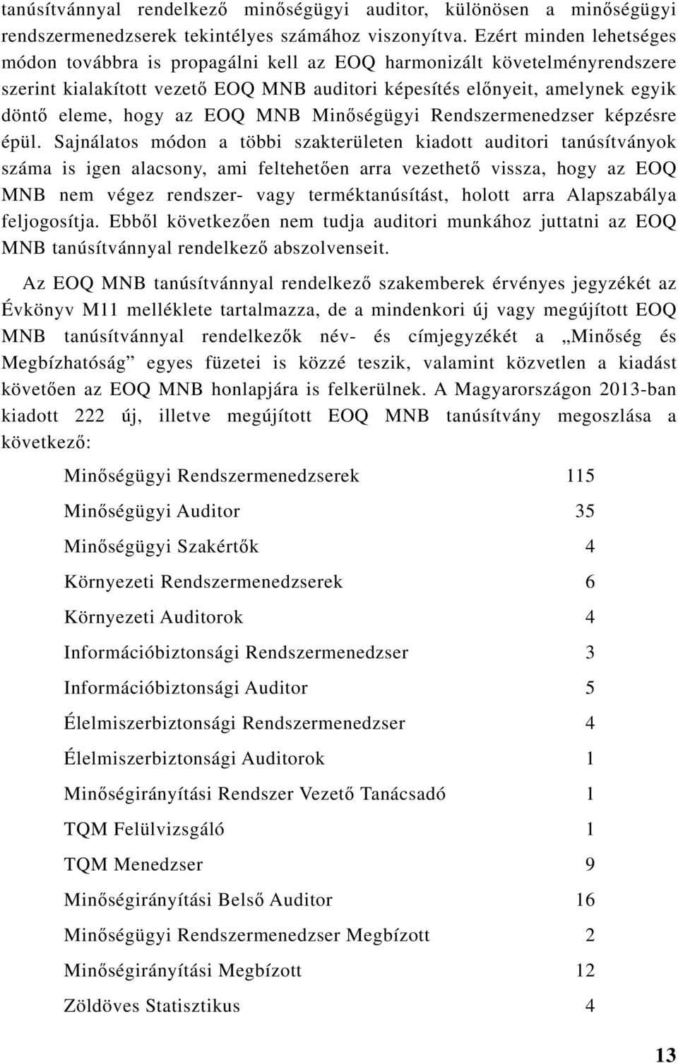 EOQ MNB Minőségügyi Rendszermenedzser képzésre épül.