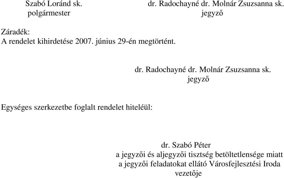 Radochayné dr. Molnár Zsuzsanna sk.