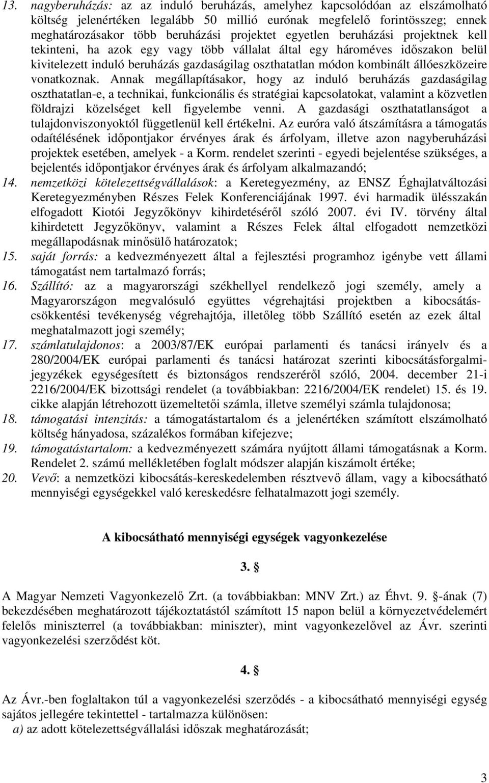 állóeszközeire vonatkoznak.
