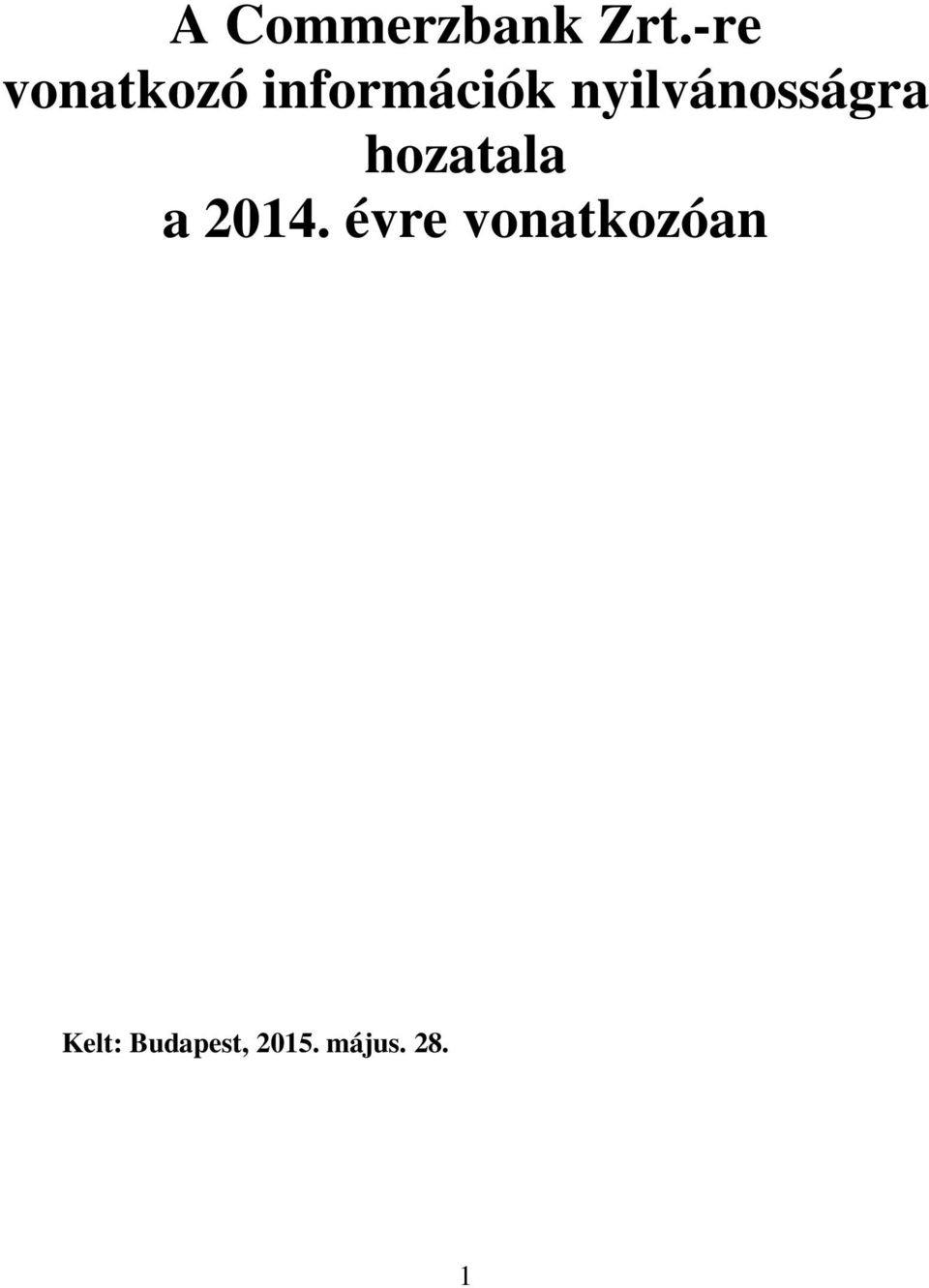 nyilvánosságra hozatala a 2014.