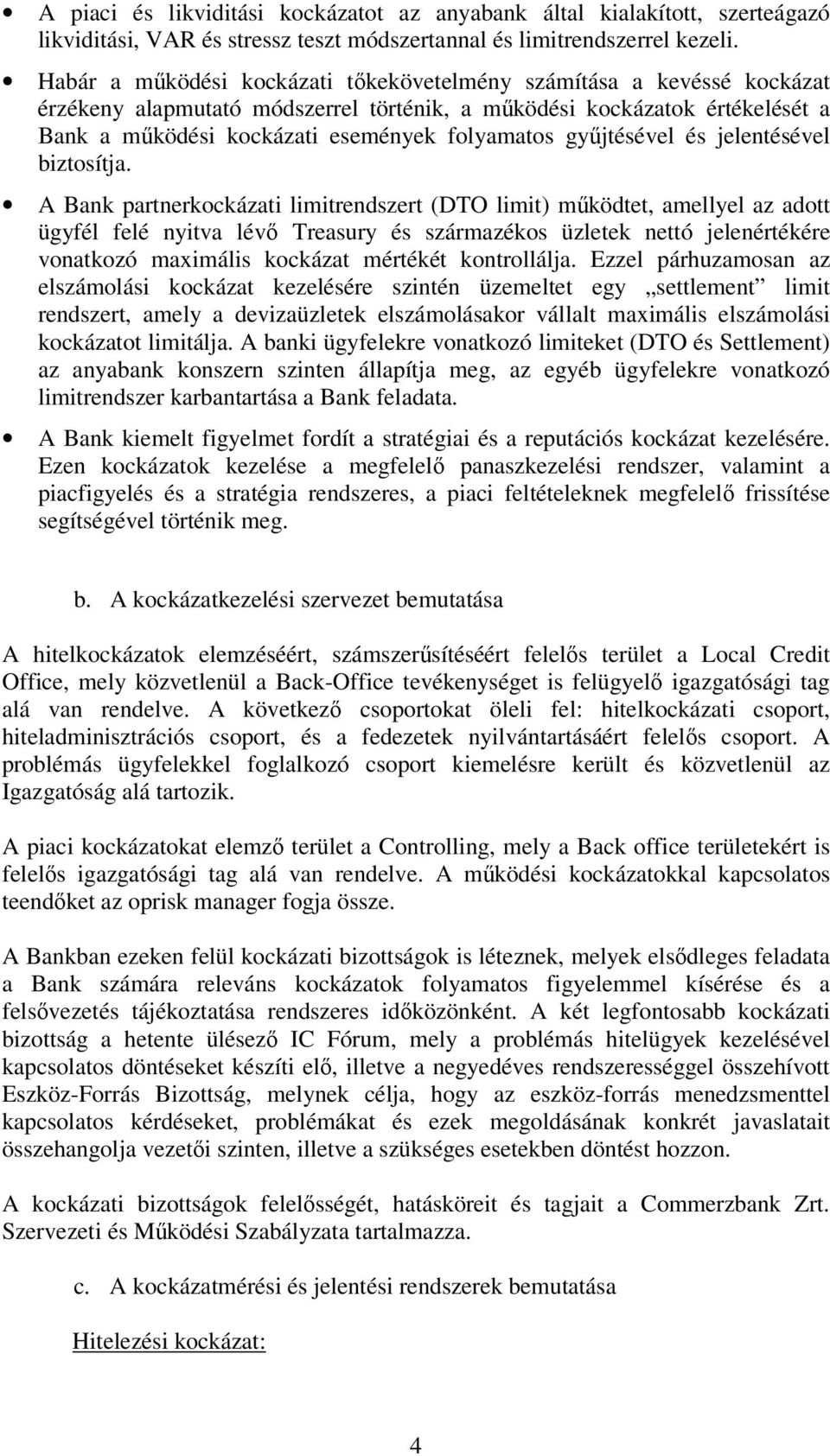 gyűjtésével és jelentésével biztosítja.