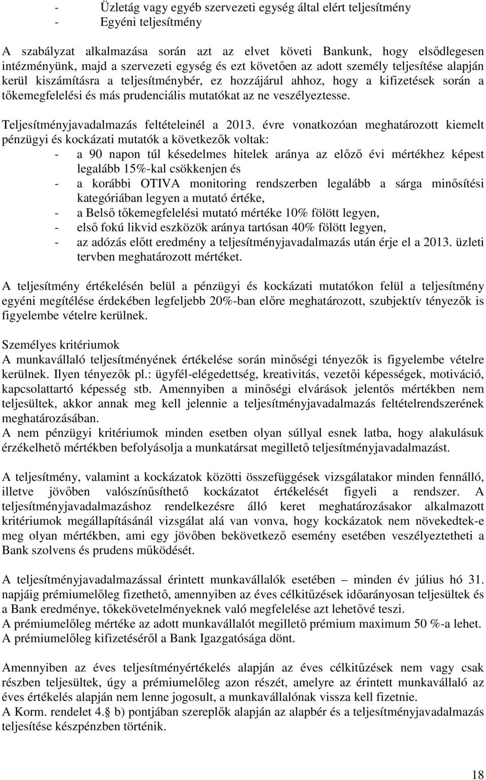 veszélyeztesse. Teljesítményjavadalmazás feltételeinél a 2013.