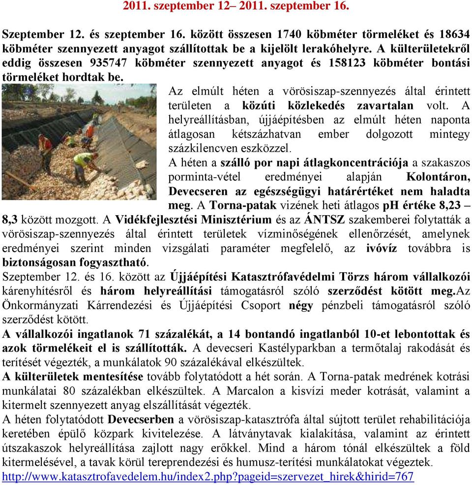 Az elmúlt héten a vörösiszap-szennyezés által érintett területen a közúti közlekedés zavartalan volt.