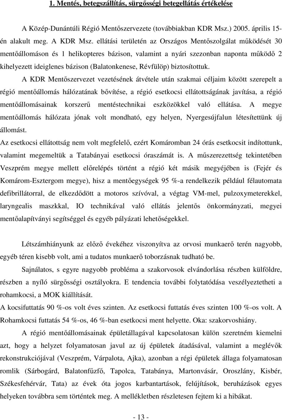 Révfülöp) biztosítottuk.