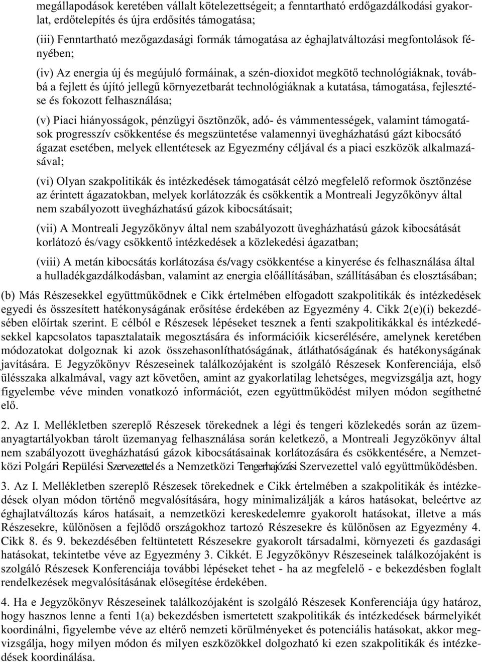 UQ\H]HWEDUiWWHFKQROyJLiNQDNDNXWDWiVDWiPRJDWiVDIHMOHV]Wése és fokozott felhasználása; Y3LDFLKLiQ\RVViJRNSpQ] J\L V]W Q]NDGypVYiPPHQWHVVpJHNYDODPLQWWiPRJDWások progresszív csökkentése és megszüntetése