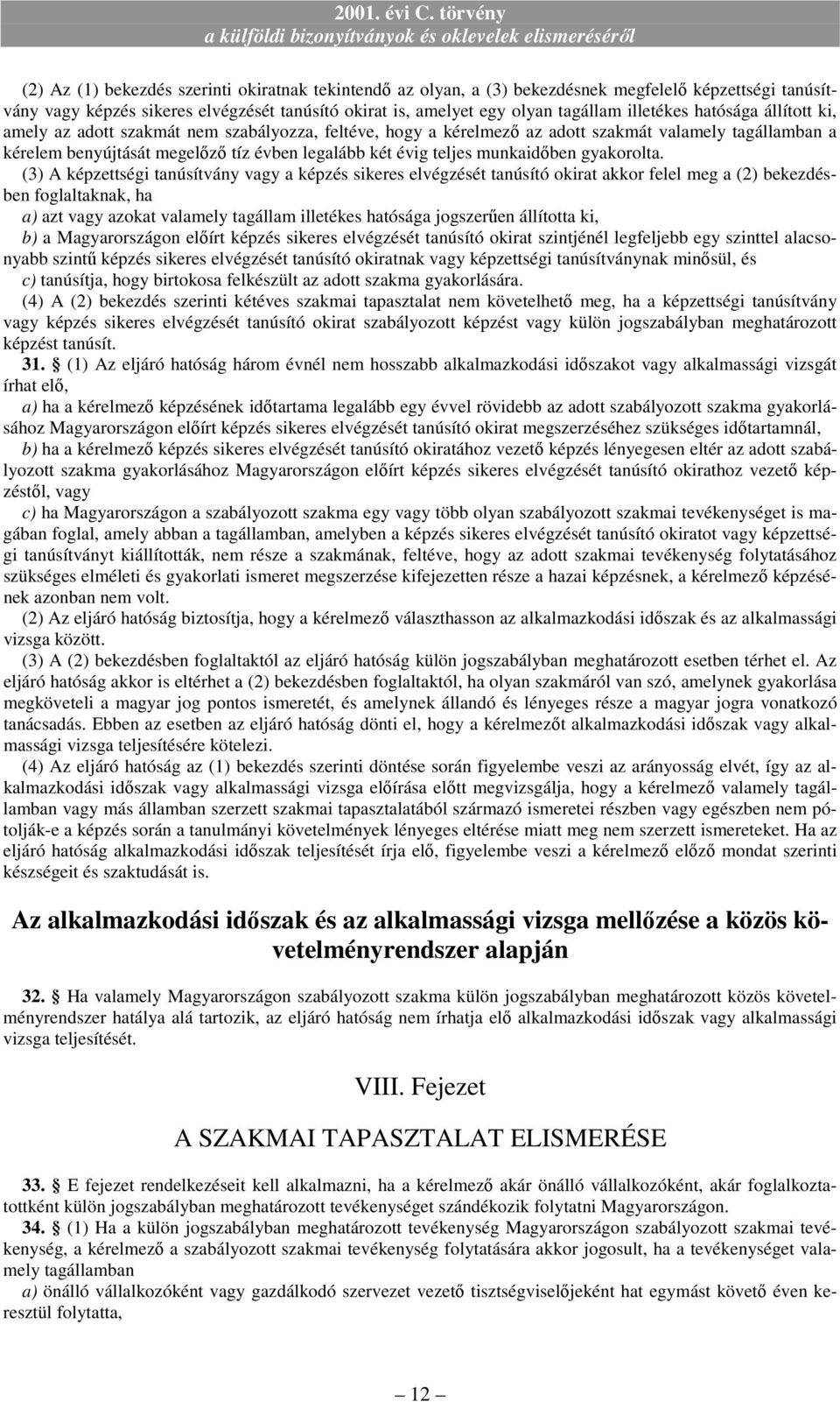 munkaidıben gyakorolta.