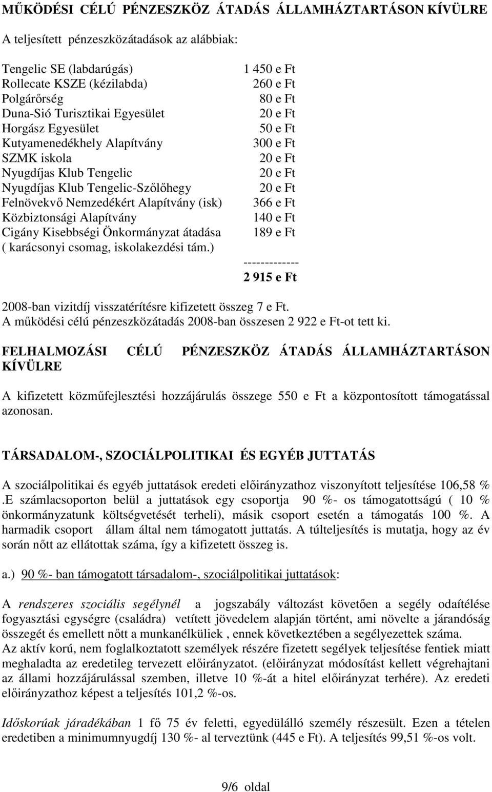 Önkormányzat átadása ( karácsonyi csomag, iskolakezdési tám.