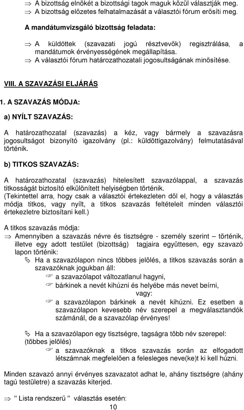 A választói fórum határozathozatali jogosultságának minősítése. VIII. A SZAVAZÁSI ELJÁRÁS 1.