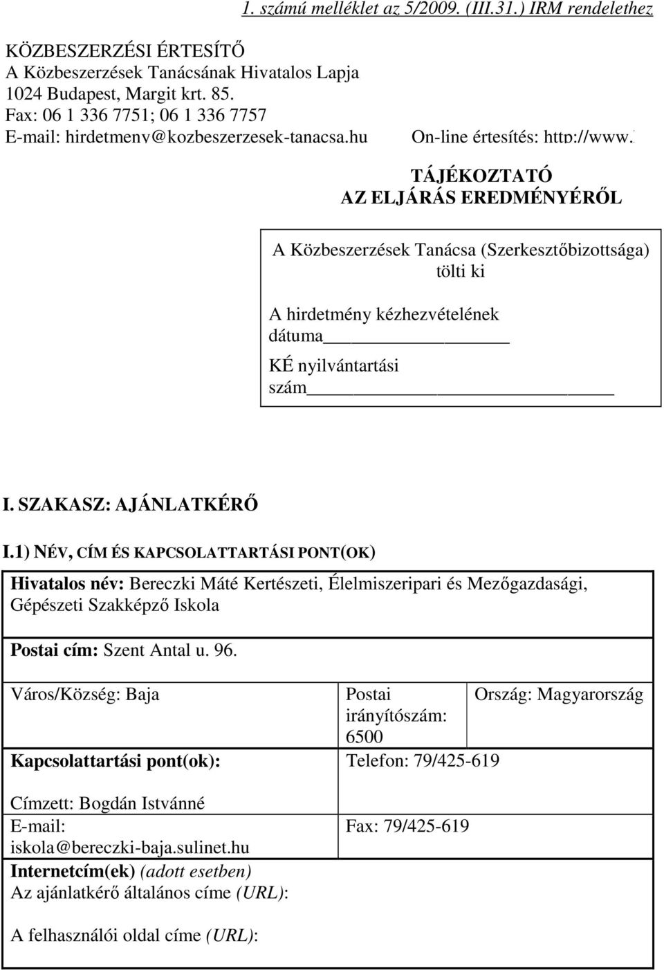 k-tanacsa.hu On-line értesítés: http://www.kozbeszerzes.