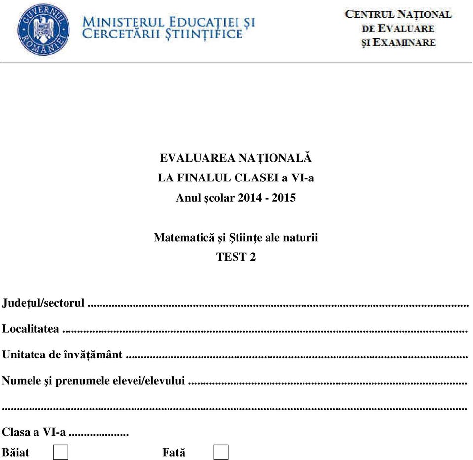 Judeţul/sectorul... Localitatea... Unitatea de învățământ.