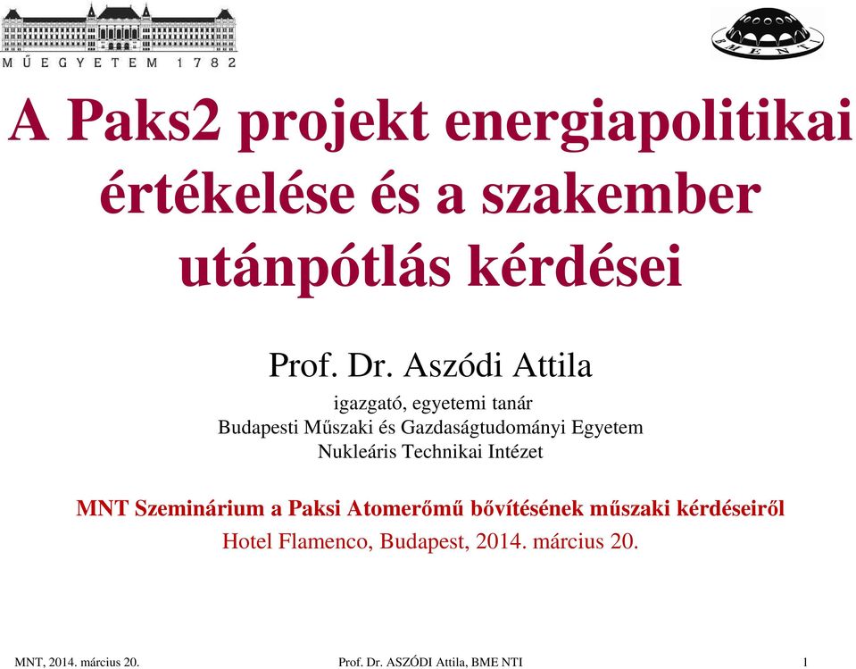 Egyetem Nukleáris Technikai Intézet MNT Szeminárium a Paksi Atomerőmű bővítésének