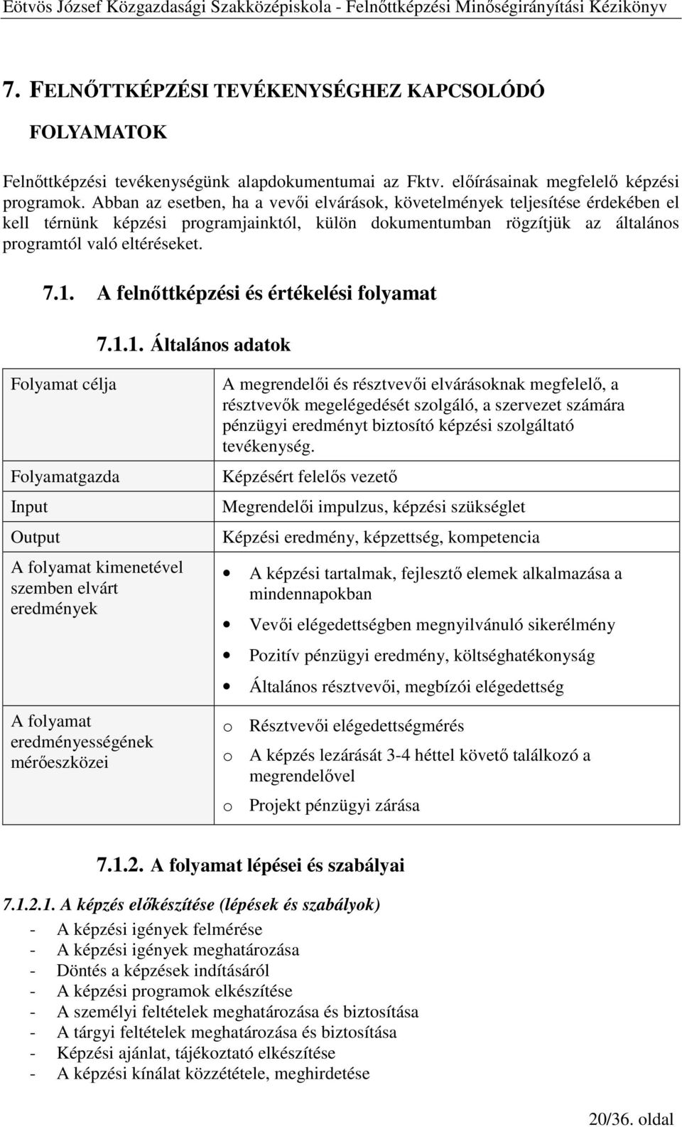 A felnıttképzési és értékelési folyamat 7.1.