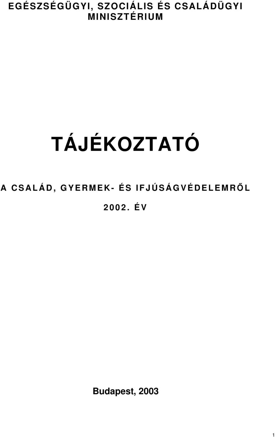 TÁJÉKOZTATÓ A CSALÁD, GYERMEK-