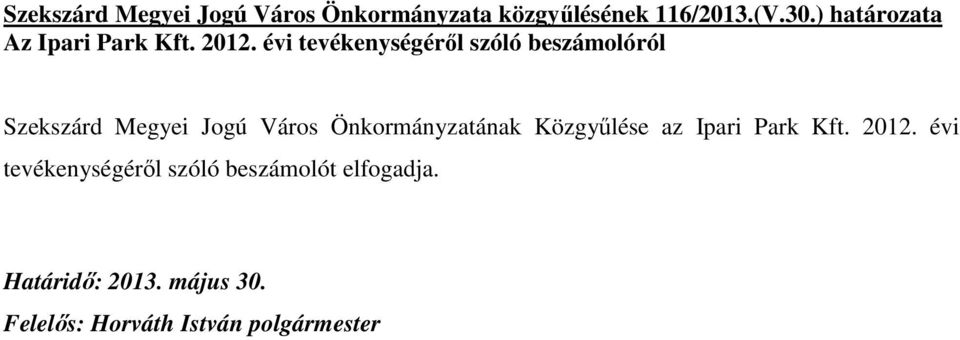 évi tevékenységérıl szóló beszámolóról Szekszárd Megyei Jogú Város