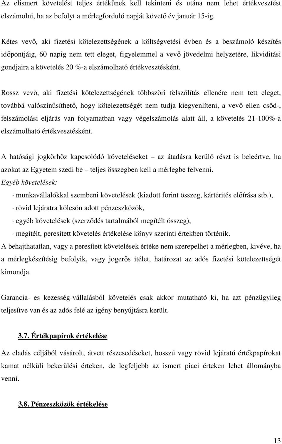 követelés 20 %-a elszámolható értékvesztésként.