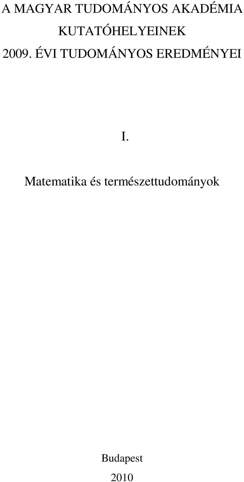 ÉVI TUDOMÁNYOS EREDMÉNYEI I.