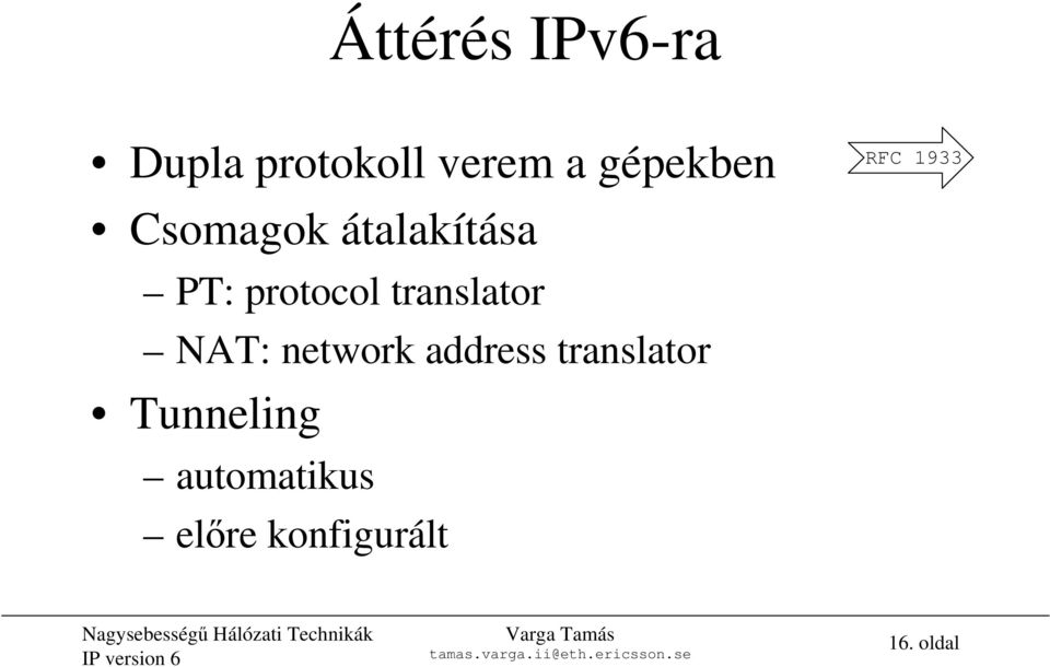 translator NAT: network address translator