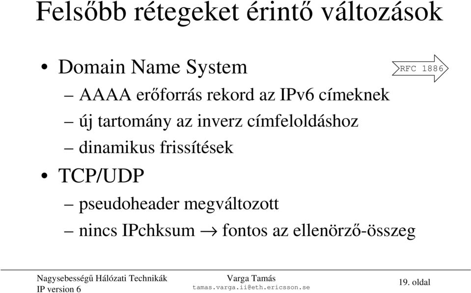 címfeloldáshoz dinamikus frissítések TCP/UDP pseudoheader