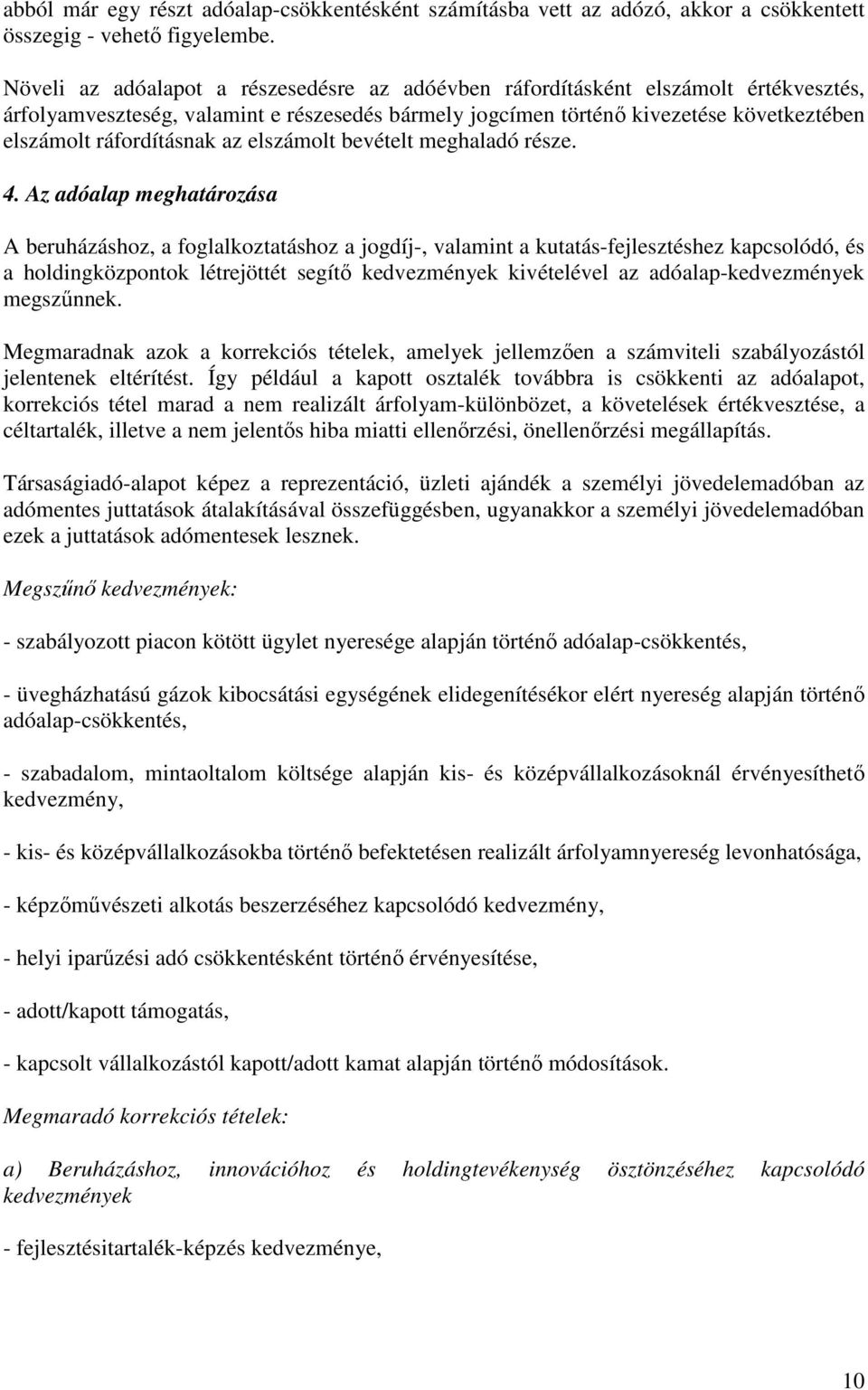 ráfordításnak az elszámolt bevételt meghaladó része. 4.