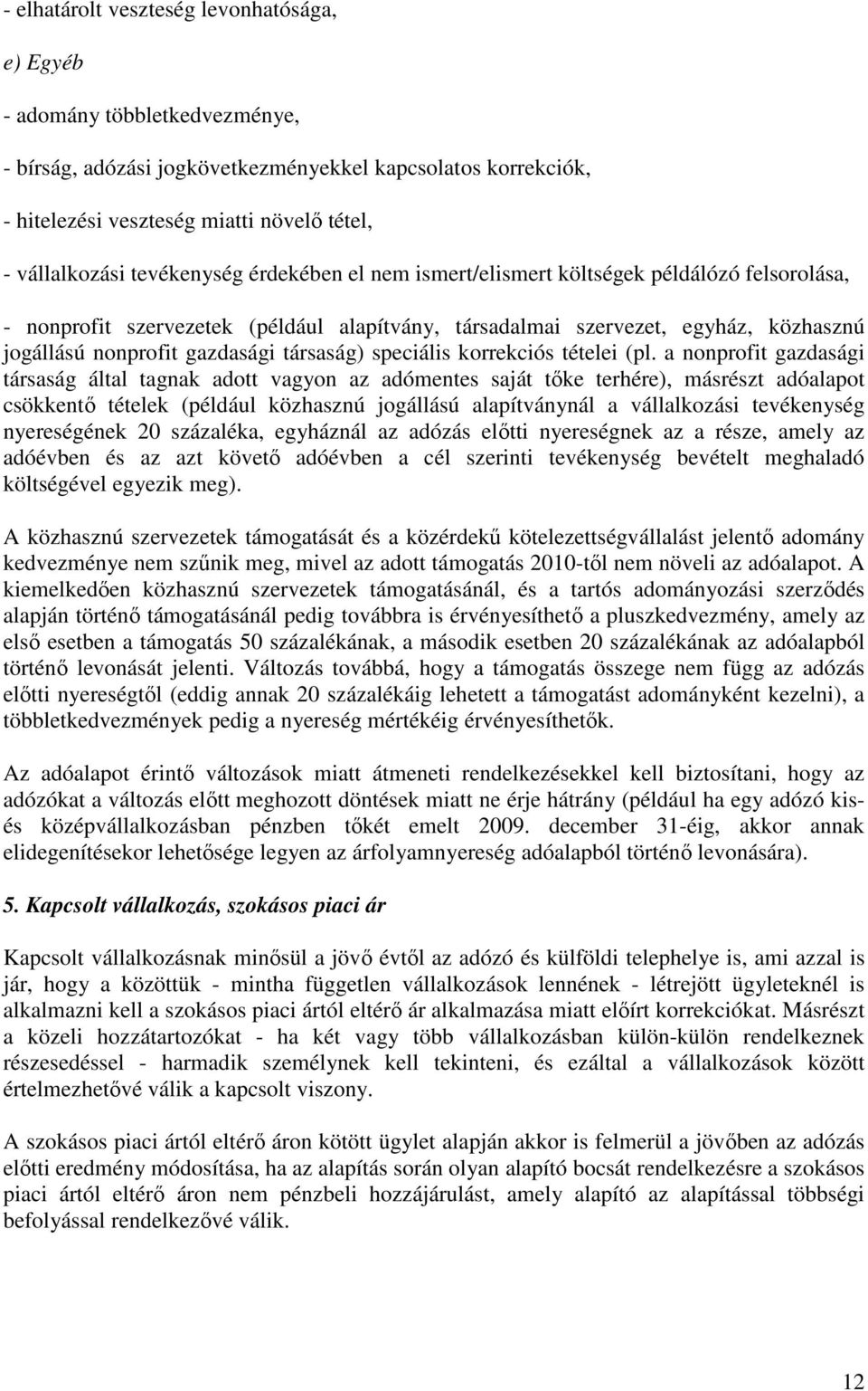 társaság) speciális korrekciós tételei (pl.