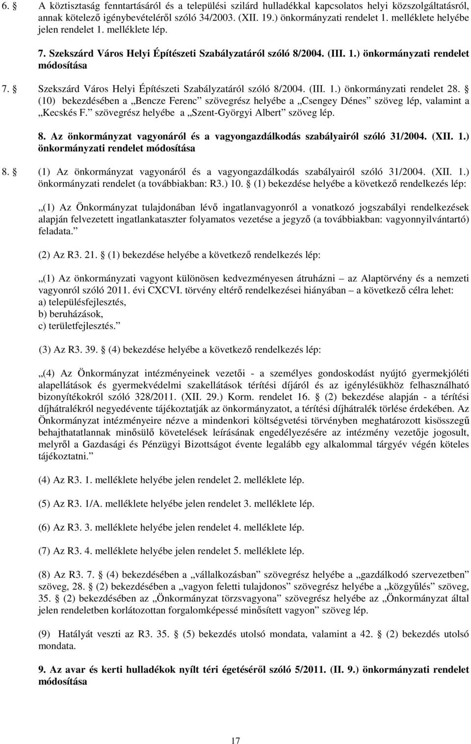 Szekszárd Város Helyi Építészeti Szabályzatáról szóló 8/2004. (III. 1.) önkormányzati rendelet 28.