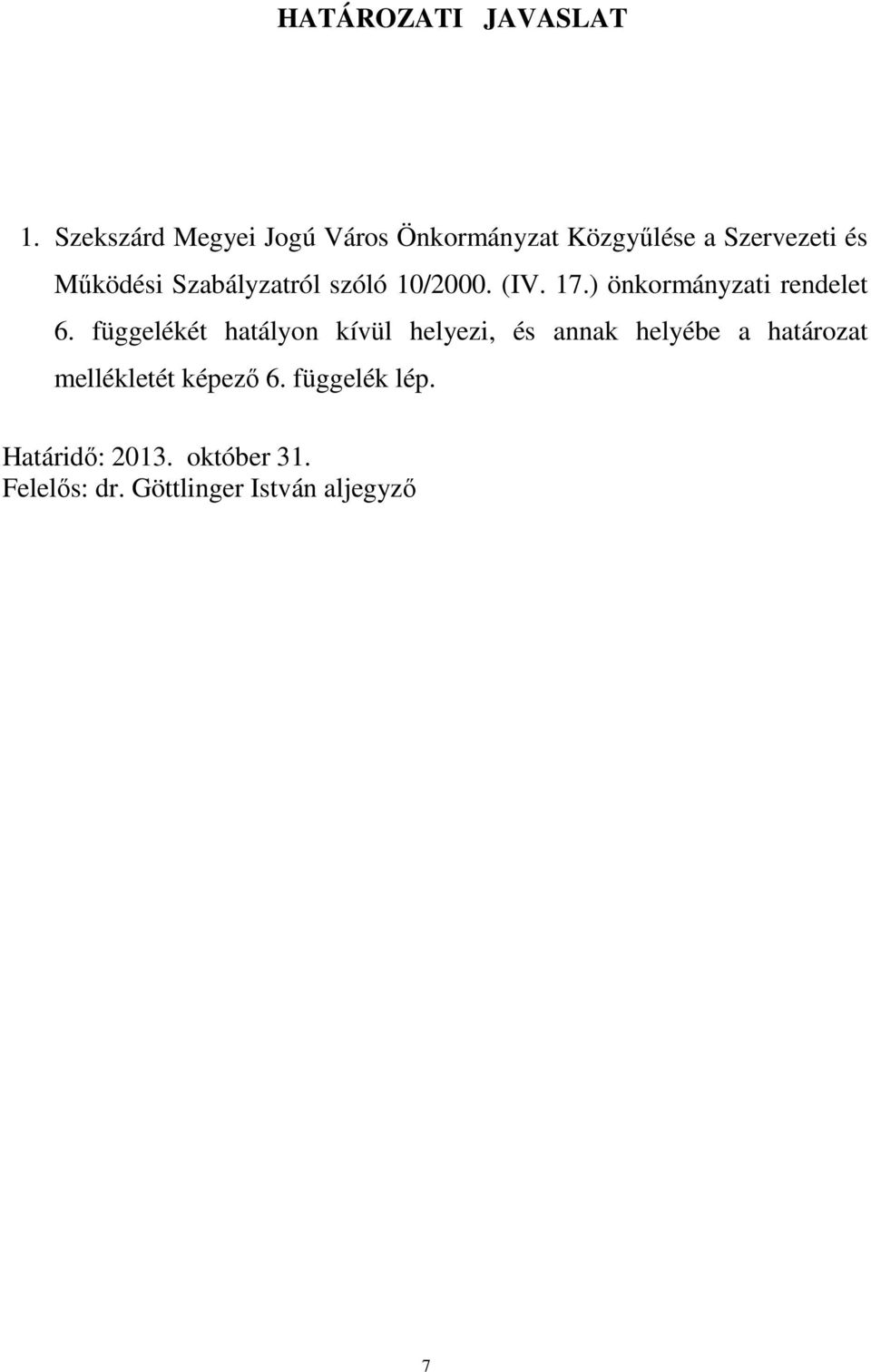 Szabályzatról szóló 10/2000. (IV. 17.) önkormányzati rendelet 6.