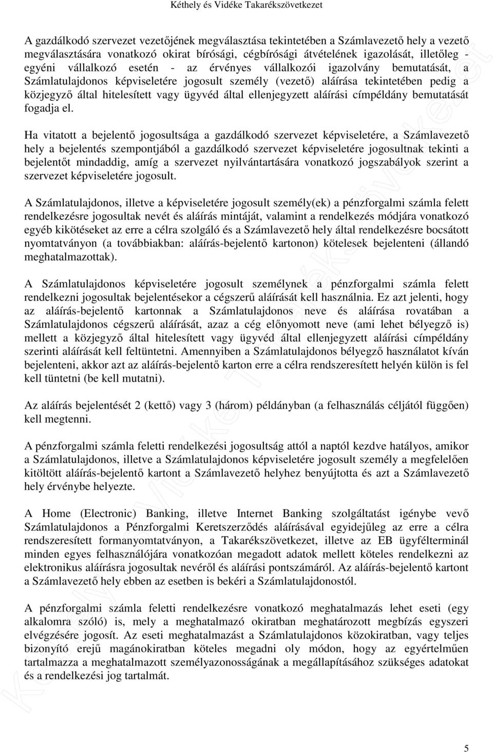 ellenjegyzett aláírási címpéldány bemutatását fogadja el.