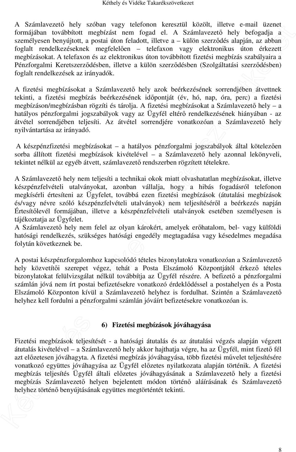érkezett megbízásokat.